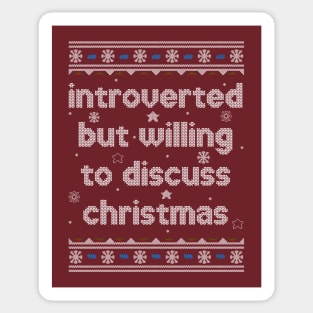 Introverted but willing to discuss Christmas Sticker